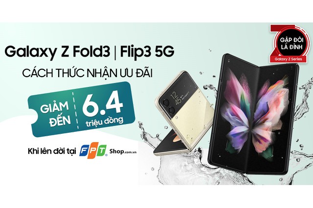 Cách thức nhận ưu đãi giảm đến 6,4 triệu đồng khi lên đời Galaxy Z Fold3 | Flip3 5G tại FPT Shop